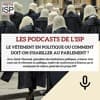 Le vêtement en politique ou comment doit-on s’habiller au Parlement ?