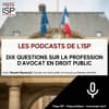 Dix questions sur la profession d’avocat en droit public