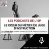 Le cœur du métier de juge d’instruction