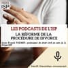 La réforme de la procédure de divorce