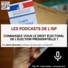 Connaissez-vous le droit électoral de l’élection présidentielle ?