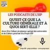 Qu’est-ce que la culture générale et à quoi sert-elle ?