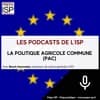 La politique agricole commune (PAC)