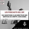 Dix questions à un directeur des services de greffe judiciaires