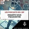 Enquête sous pseudonyme